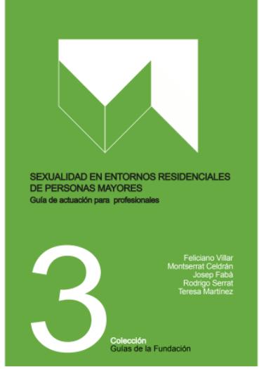 Sexualidad en entornos residenciales de personas mayores. Guía de actuación para profesionales.