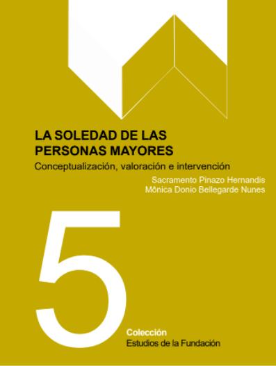 La soledad de las personas mayores Conceptualización, valoración e intervención